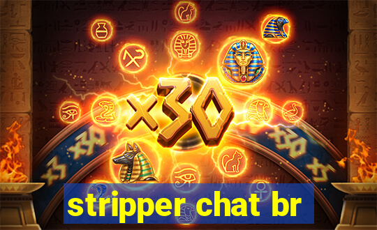 stripper chat br